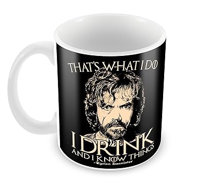 Creative Game Of Thrones - Tyrion Lannister - I Drink And I Know Things Ceramic Coffee Mug (350 ml, 11 oz)