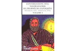 Conversations avec Nostradamus, Volume I: Ses prophécies expliquées (révision avec addenda: 1996) (French Edition)