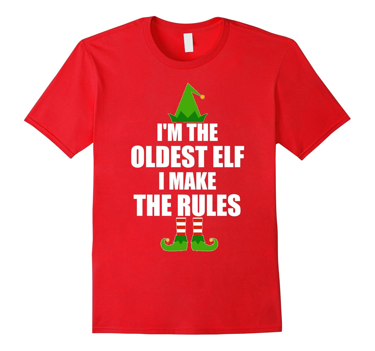 I'm The Oldest Elf I Make The Rules T Shirt-ANZ