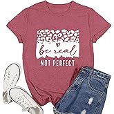 Ascrazy Kindness Shirt for Women Be Real Not Perfect T-Shirt Inspirational Positive Tee Tops