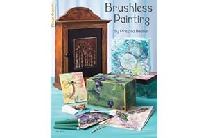 Brushless Painting (Design Originals) How to Paint Without a Brush using Watercolors, Acrylics, Markers, and Stamps to Create Gifts, Home Decor, Greeting Cards, Stationery, Beautiful Boxes, and More