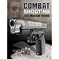 Combat Shooting With Massad Ayoob Massad Ayoob Marty Hayes
