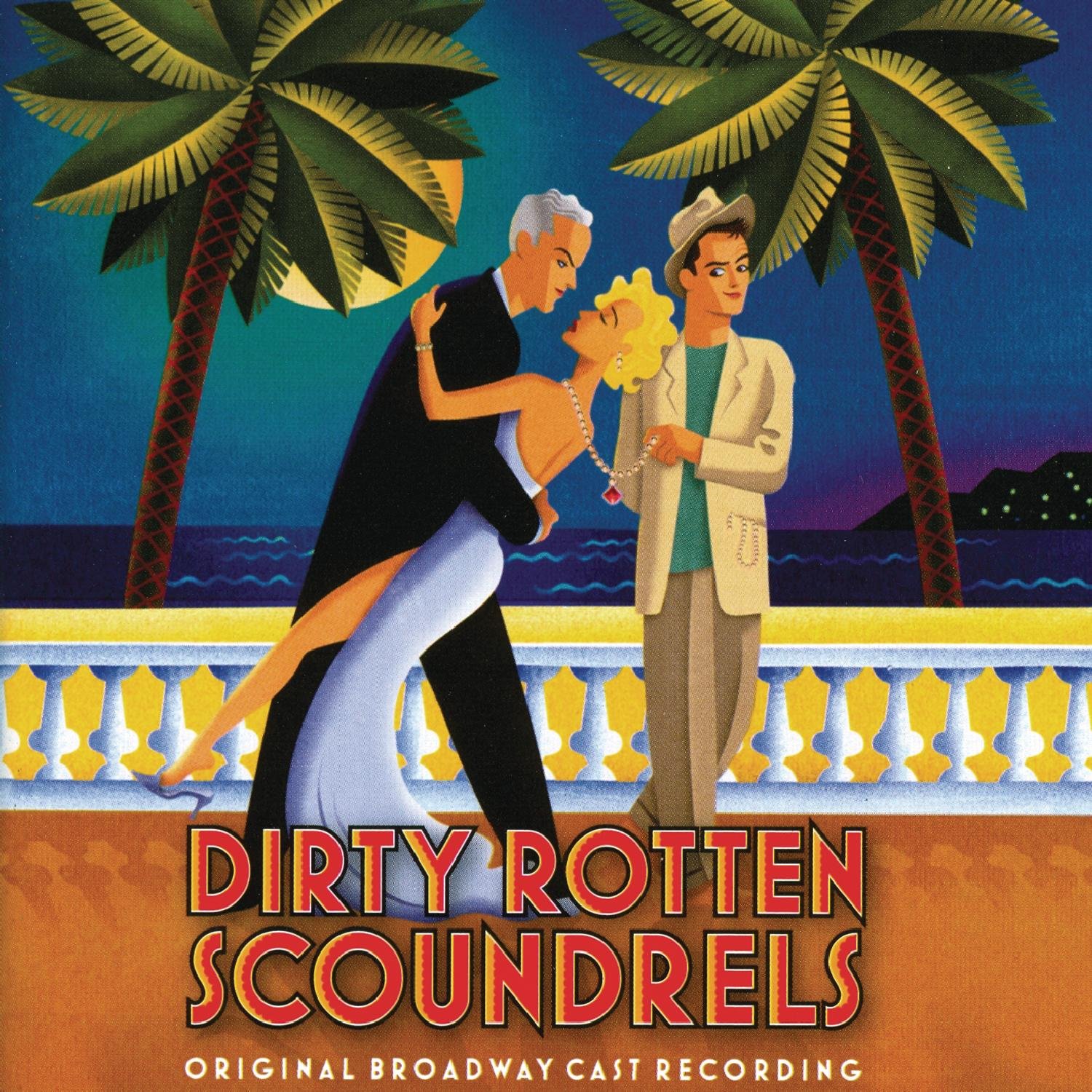 Dirty Rotten Scoundrels: Original Broadway Cast Recording