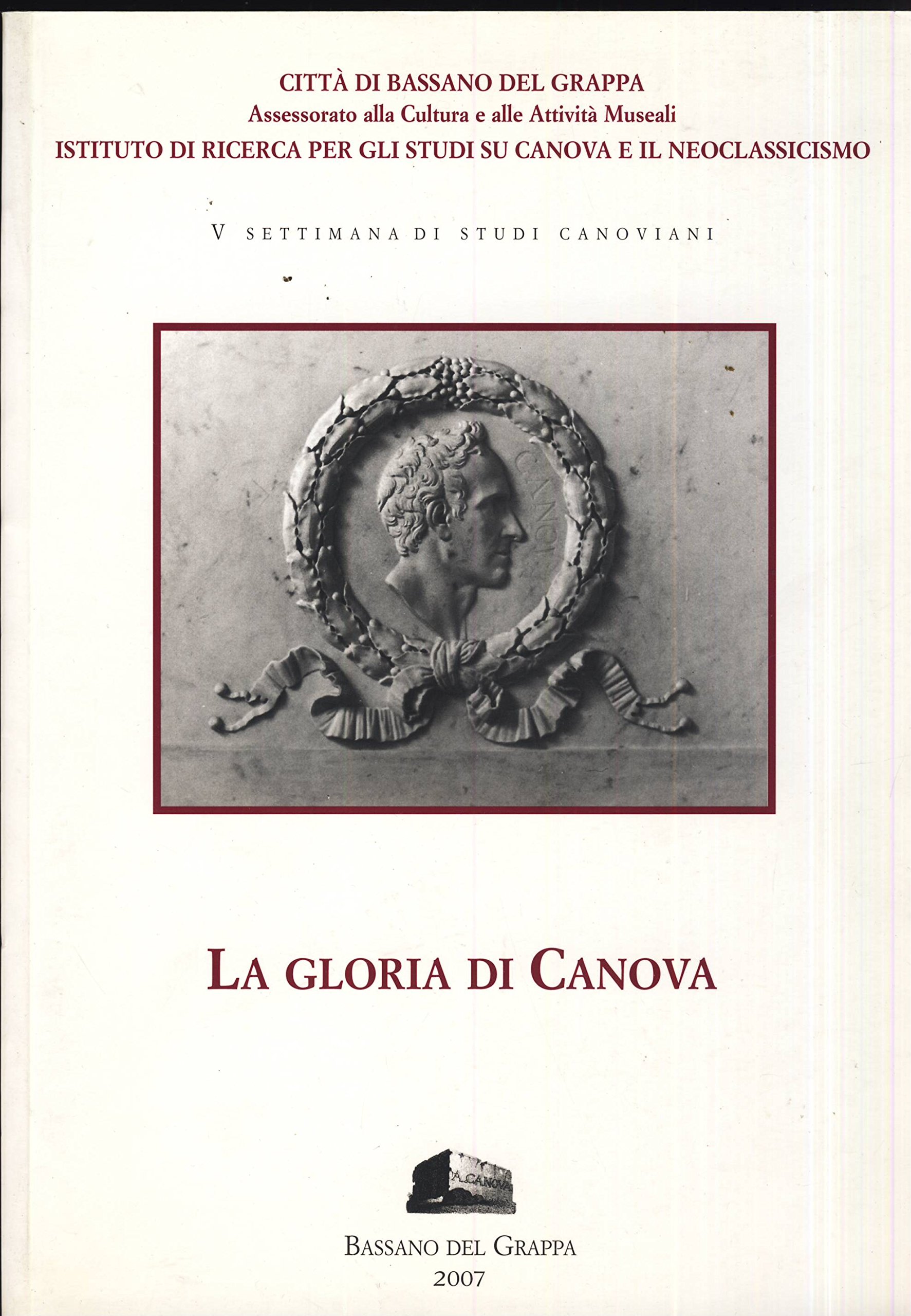 La Gloria Di Canova Atti Della 5ª Settimana Di Studi Canoviani Amazon Fr Mazzocca F Pastore Stocchi M Livres Anglais Et Etrangers