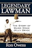 Legendary Lawman: The Story of Quick Draw Jelly Bryce