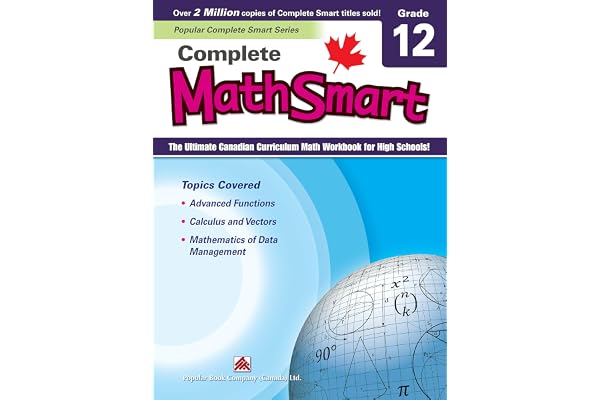Complete MathSmart 12: The Ultimate Canadian Curriculum Math Workbook for High Schools!