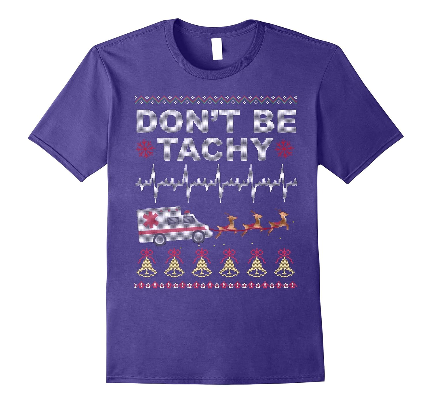 Don't Be Tachy Ugly XMAS T-Shirt Gift for Nurses and Medical-ANZ