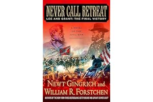 Never Call Retreat: Lee and Grant: The Final Victory: A Novel of the Civil War