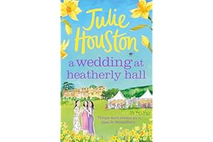 A Wedding at Heatherly Hall: The perfect cosy and uplifting village romance to curl up with from Julie Houston (The Westenbur