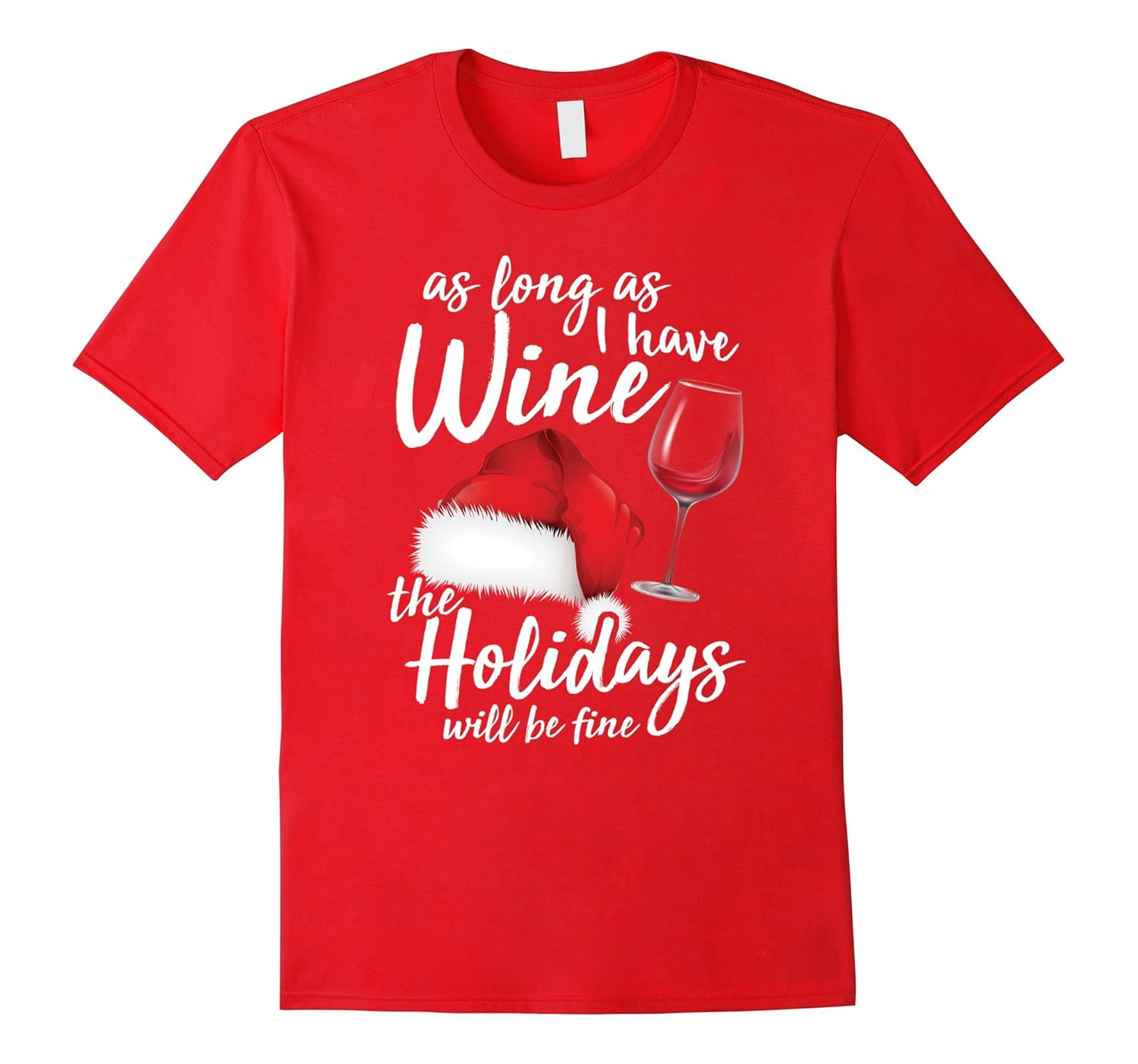 As Long As I Have Wine The Holidays Will Be Fine- Christmas-ANZ