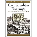 The Columbian Exchange: Biological and Cultural Consequences of 1492, 30th Anniversary Edition