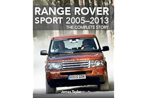 Range Rover Sport 2005 - 2013: The Complete Story