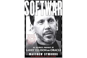 Softwar: An Intimate Portrait of Larry Ellison and Oracle