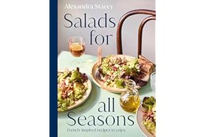 Salads for all Seasons: French-inspired recipes to enjoy