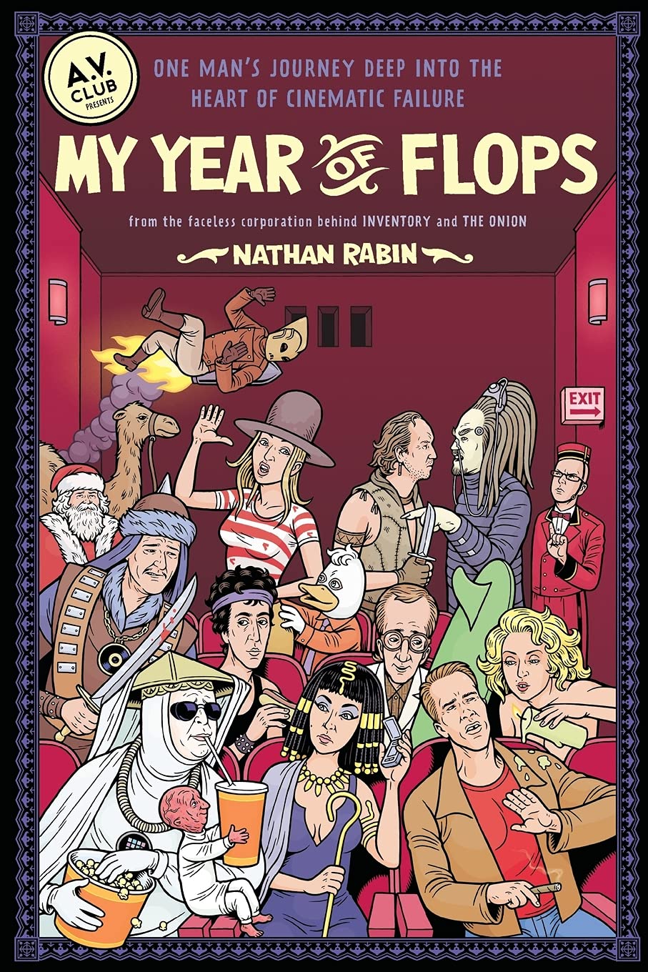My Year Of Flops The A V Club Presents One Man S Journey Deep Into The Heart Of Cinematic Failure Rabin Nathan A V Club Amazon Com Books