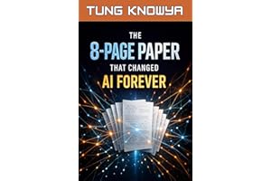 The 8-Page Paper That Changed AI Forever: How a Simple Idea Gave Birth to ChatGPT and Redefined How Machines Understand Langu