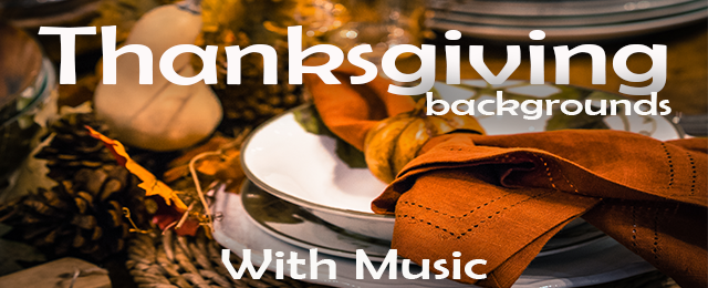 8 Hour Thanksgiving Backgrounds - with Music