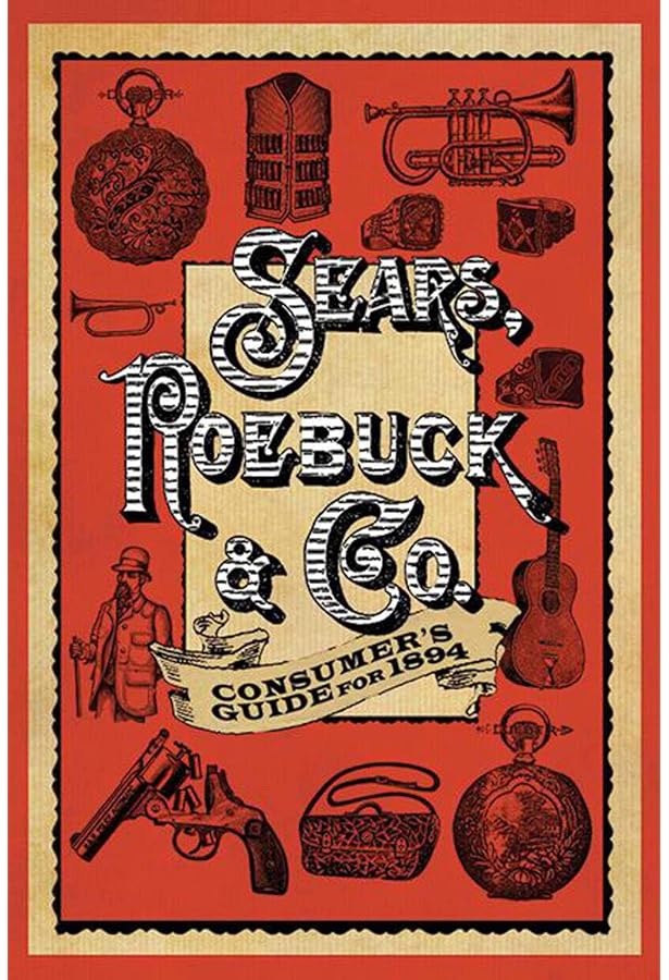 Sears, Roebuck & Co.: The Best of 1905-1910 Collectibles: Sears