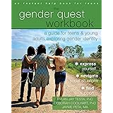 The Gender Quest Workbook: A Guide for Teens and Young Adults Exploring Gender Identity