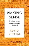 Making Sense: The Glamorous Story of English Grammar