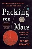 Packing for Mars: The Curious Science of Life in