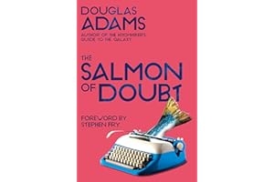 The Salmon of Doubt: Hitchhiking the Galaxy One Last Time