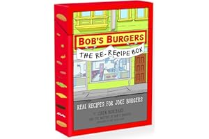 Bob's Burgers (TM) The Re-Recipe Box: Real Recipes for Joke Burgers