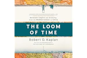 The Loom of Time: Between Empire and Anarchy, from the Mediterranean to China