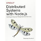 Distributed Systems with Node.js: Building Enterprise-Ready Backend Services