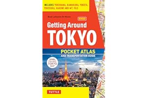 Getting Around Tokyo Pocket Atlas and Transportation Guide: Includes Yokohama, Kamakura, Yokota, Yokosuka, Hakone and MT Fuji
