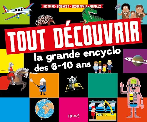 Download Tout découvrir - La grande encyclo des 6-10 ans : Histoire - Sciences - Géographie - Animaux PDF