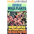 Edible Wild Plants: Identify and Use the Plants which Can Save Your Life: (Bushcraft, Wilderness Survival)