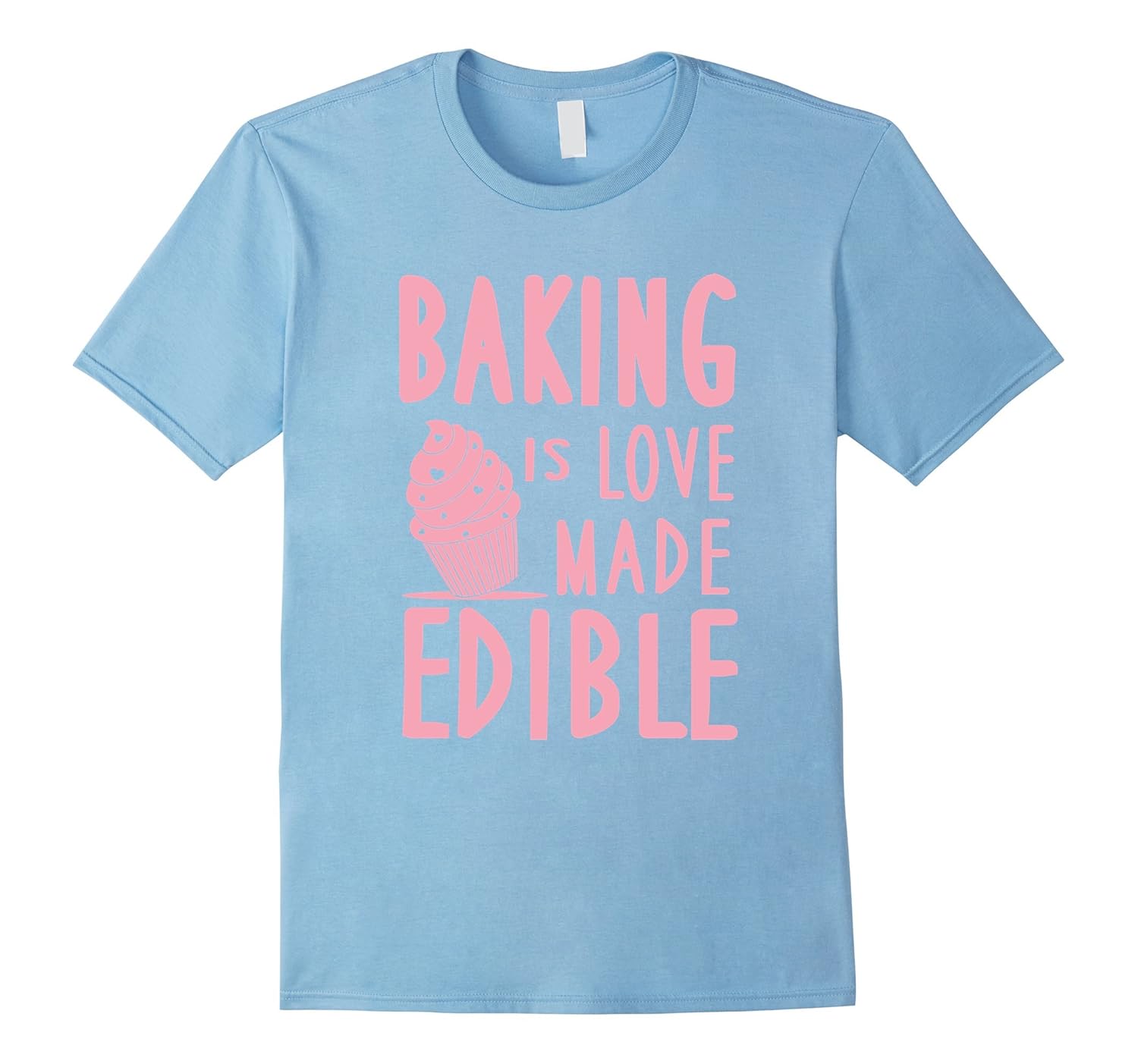 Baking Is Love Made Edible Baking TShirt Bakery CookArt Artvinatee
