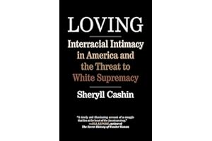 Loving: Interracial Intimacy in America and the Threat to White Supremacy