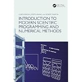 Introduction to Modern Scientific Programming and Numerical Methods
