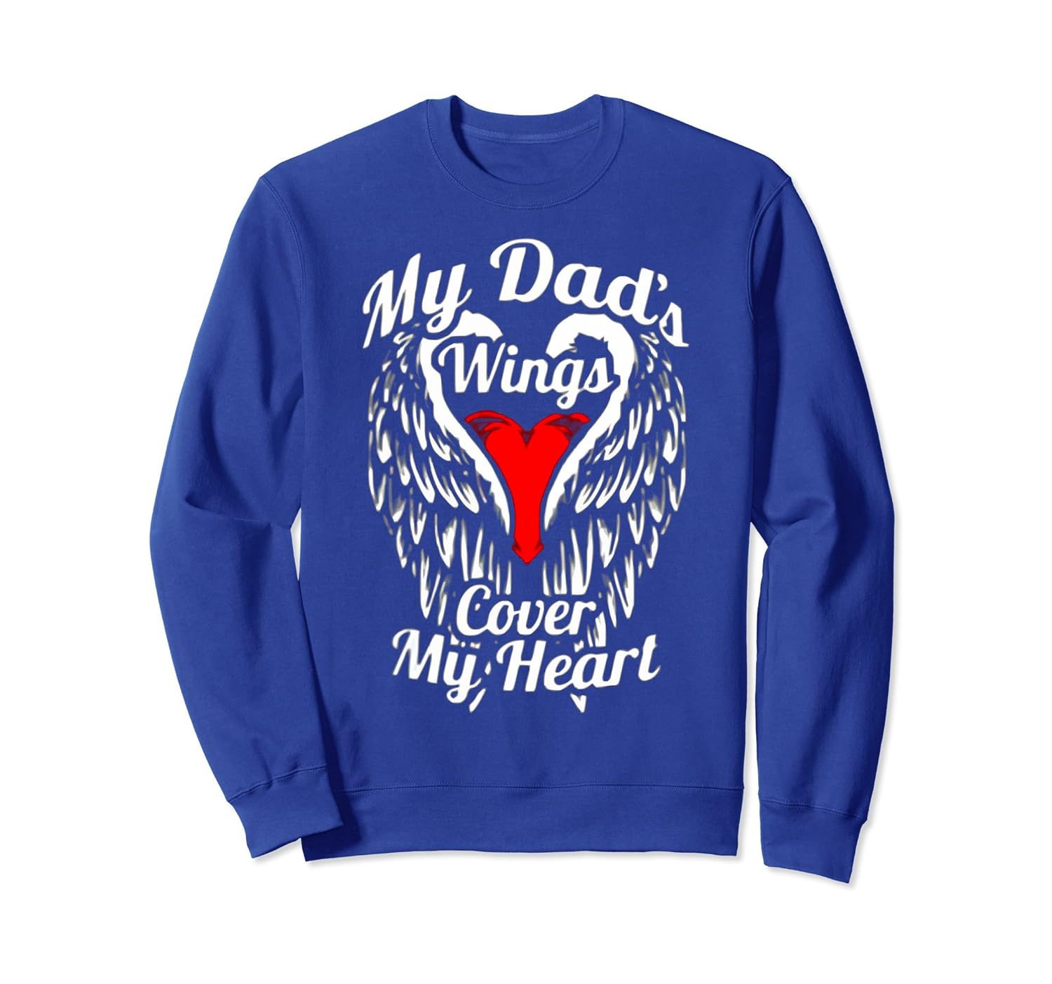 MY DAD'S WINGS COVER MY HEART SweatShirt-anz