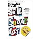 Salt Sugar Fat: How the Food Giants Hooked Us