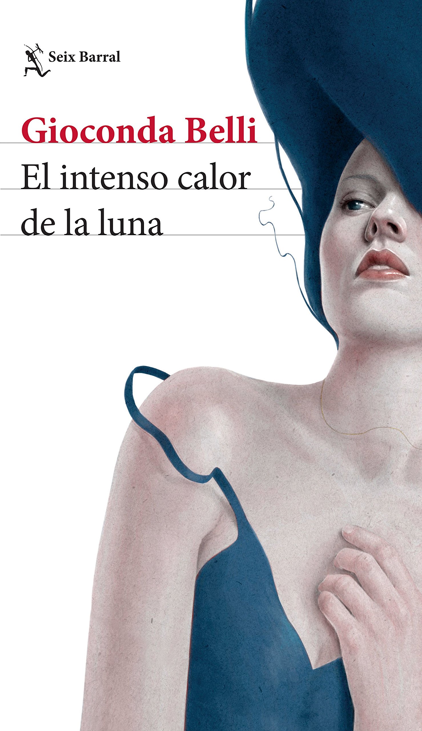 El Intenso Calor De La Luna Spanish Edition Gioconda Belli 9786070742729 Amazon Com Books