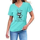 Women's I'm Fine Everything is Fine T Shirts Funny Sayings Casual V-Neck T Shirt Cute Cat Graphic Tee Sarcastic Shirts