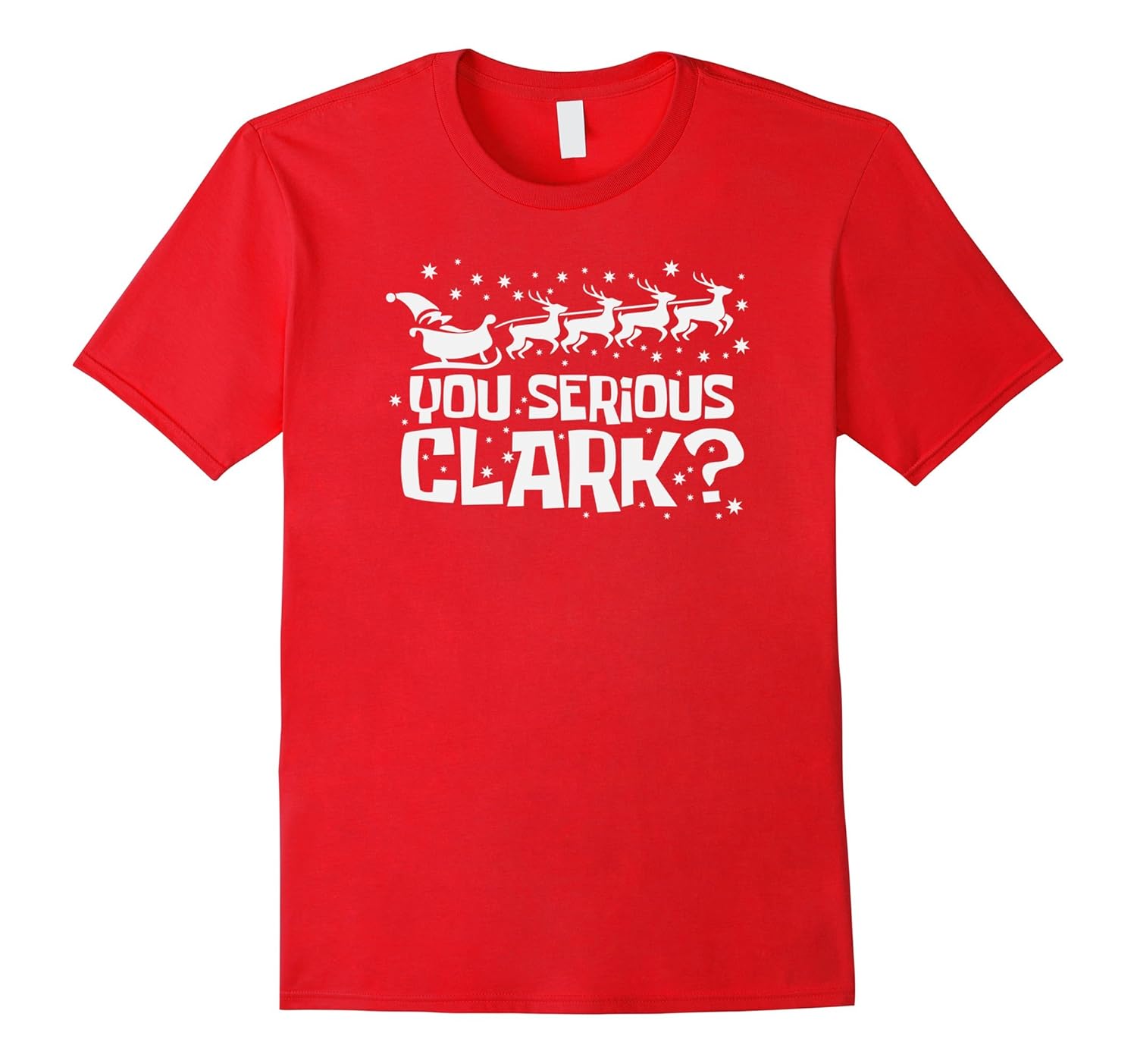 Are You Serious Clark T Shirt Funny Christmas Quote Holiday-ANZ