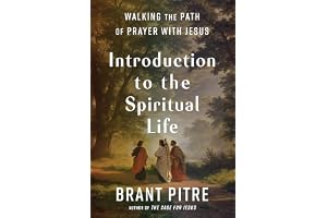 Introduction to the Spiritual Life: Walking the Path of Prayer with Jesus