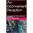 An Inconvenient Deception: How Al Gore Distorts Climate Science and Energy Policy