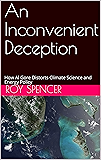 An Inconvenient Deception: How Al Gore Distorts Climate Science and Energy Policy
