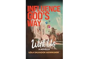 Influence God's Way With Us: A Faith-Filled Coming of Age Story About Influence, Identity, and Purpose