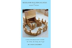 Heirloom Building Blocks (A Non-consumers How-to Book Book 1)