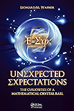 Unexpected Expectations: The Curiosities of a Mathematical Crystal Ball