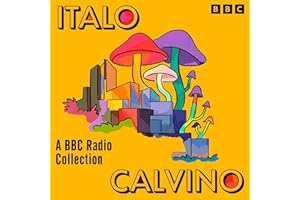 Italo Calvino: A BBC Radio Collection: If On A Winter’s Night a Traveller, Marcovaldo & Invisible Cities