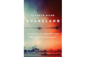 Quakeland: On the Road to America's Next Devastating Earthquake
