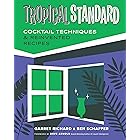 Tropical Standard: Cocktail Techniques & Reinvented Recipes