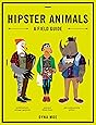 Hipster Animals: A Field Guide